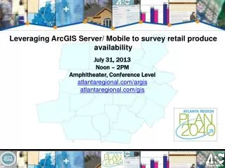 Leveraging ArcGIS Server/ Mobile to survey retail produce availability