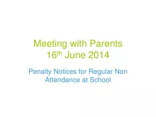 Meeting with Parents 16 th June 2014