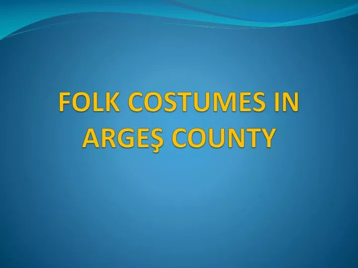 folk costumes in arge county