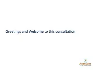 Greetings and Welcome to this consultation