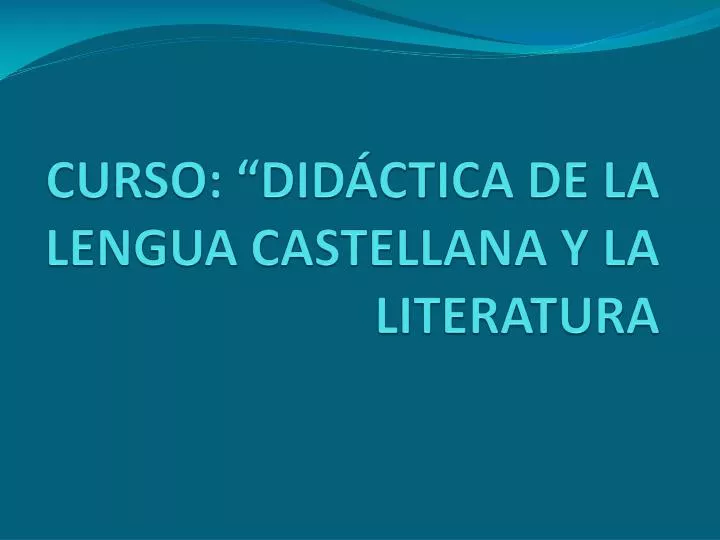 curso did ctica de la lengua castellana y la literatura