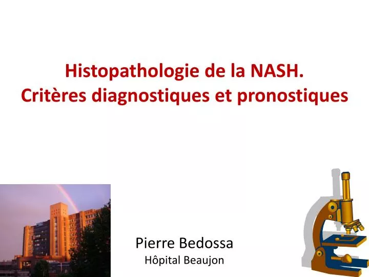histopathologie de la nash crit res diagnostiques et pronostiques pierre bedossa h pital beaujon