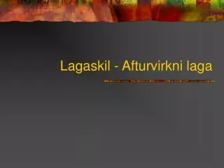 lagaskil afturvirkni laga