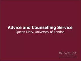 Advice and Counselling Service Queen Mary, University of London