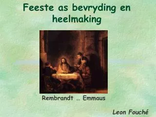 feeste as bevryding en heelmaking