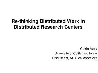 Re-thinking Distributed Work in Distributed Research Centers
