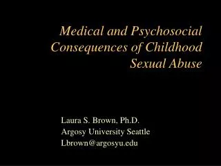 Medical and Psychosocial Consequences of Childhood Sexual Abuse
