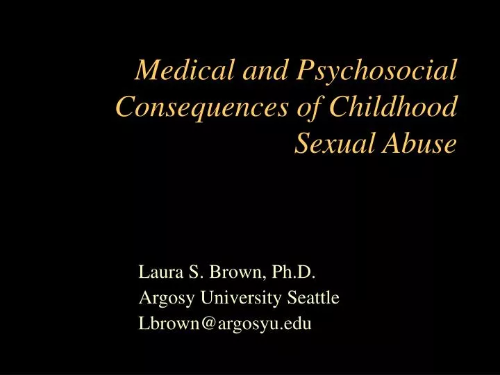 medical and psychosocial consequences of childhood sexual abuse