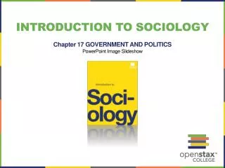 Introduction to Sociology Chapter 17 GOVERNMENT AND POLITICS PowerPoint Image Slideshow