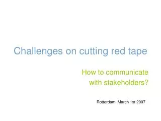 Challenges on cutting red tape