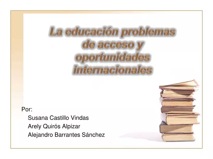 la educaci n problemas de acceso y oportunidades internacionales