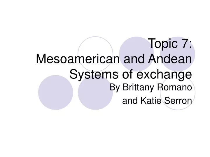 topic 7 mesoamerican and andean systems of exchange