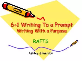 6+1 Writing To a Prompt Writing With a Purpose