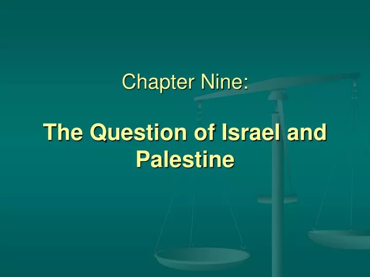 chapter nine the question of israel and palestine