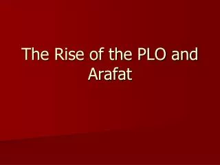 The Rise of the PLO and Arafat