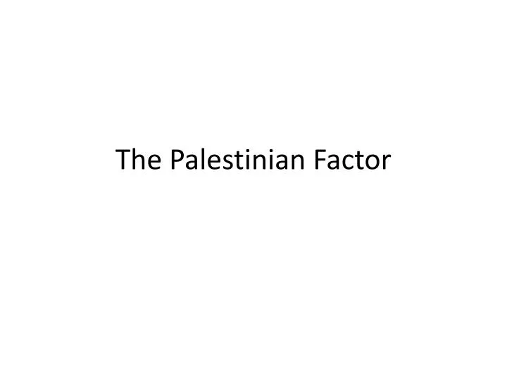 the palestinian factor