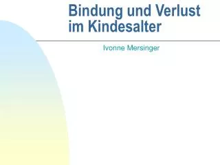 bindung und verlust im kindesalter