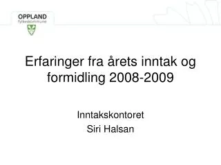 erfaringer fra rets inntak og formidling 2008 2009