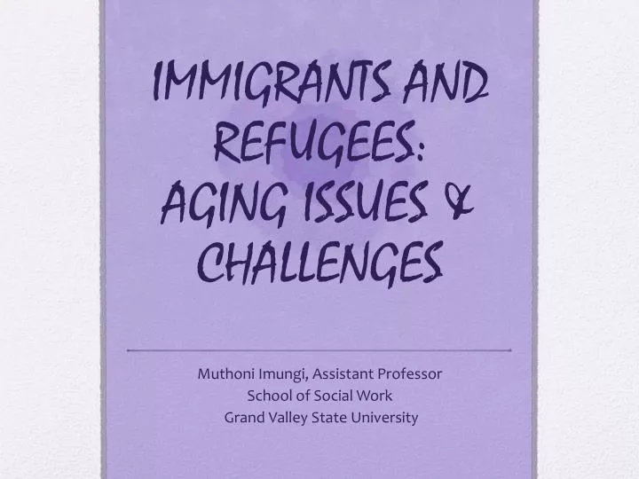 immigrants and refugees aging issues challenges
