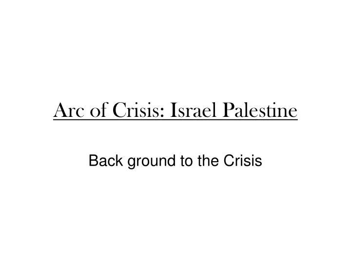 arc of crisis israel palestine