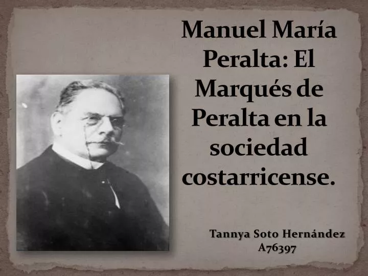 manuel mar a peralta el marqu s de peralta en la sociedad costarricense