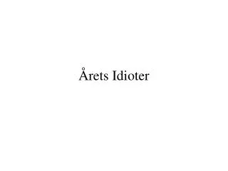 rets idioter