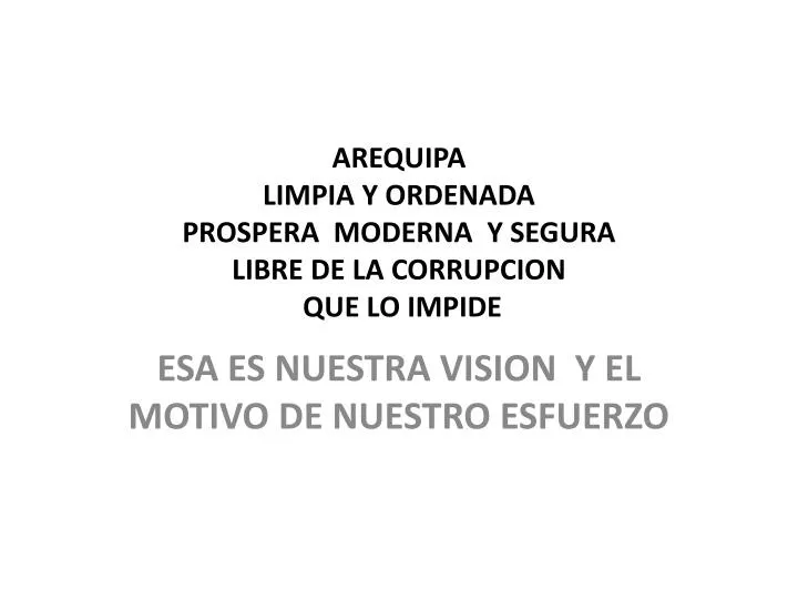 arequipa limpia y ordenada prospera moderna y segura libre de la corrupcion que lo impide