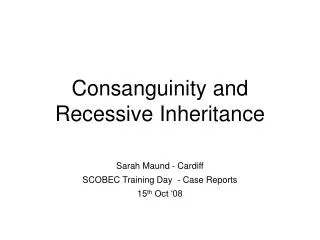 Consanguinity and Recessive Inheritance