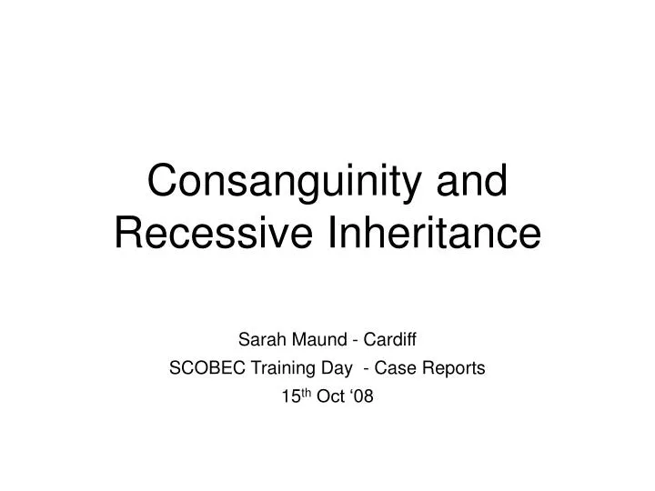consanguinity and recessive inheritance