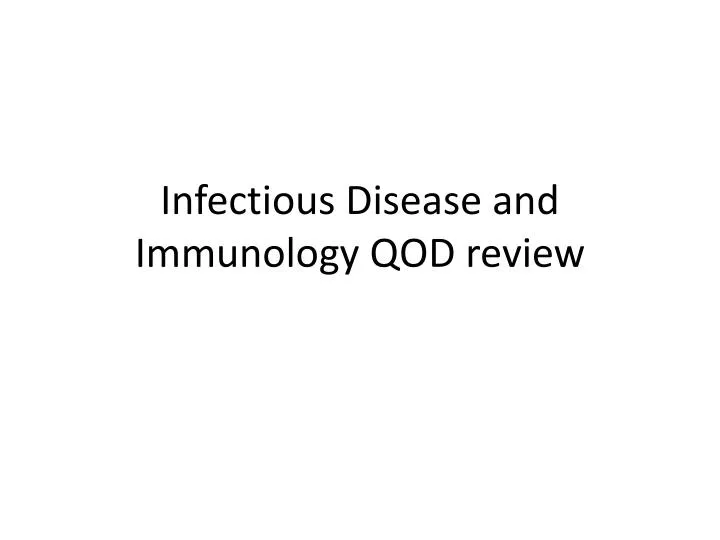 infectious disease and immunology qod review