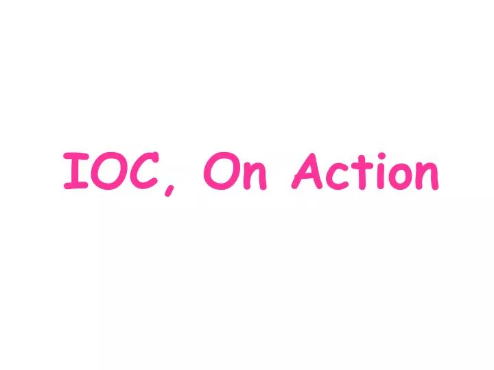 ioc on action