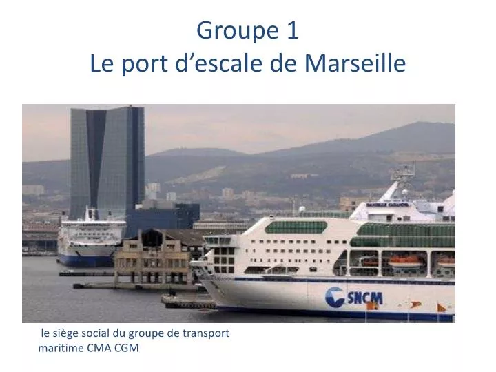 groupe 1 le port d escale de marseille