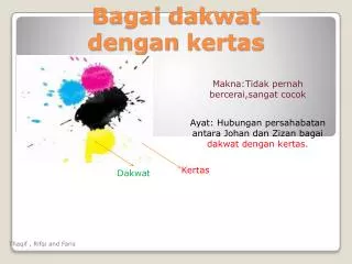 bagai dakwat dengan kertas