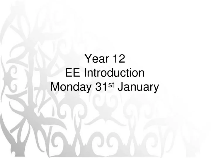 year 12 ee introduction monday 31 st january