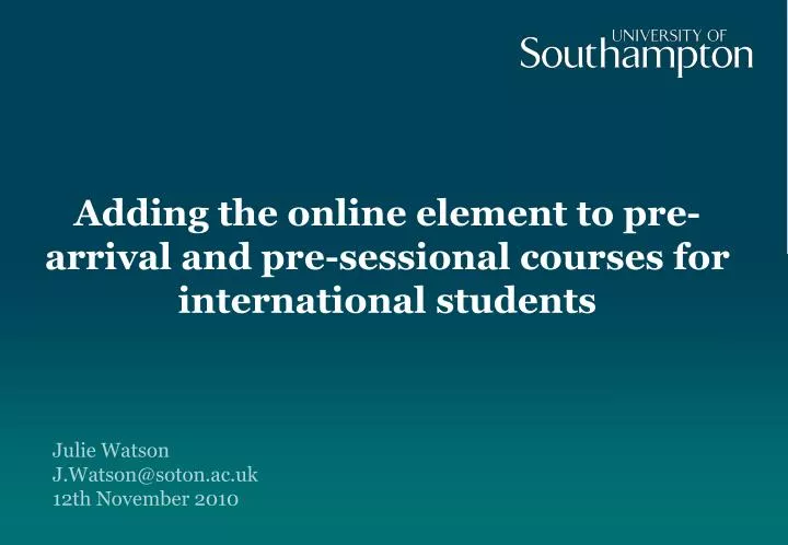adding the online element to pre arrival and pre sessional courses for international students