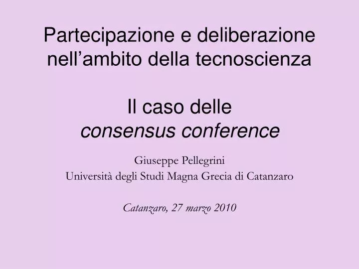partecipazione e deliberazione nell ambito della tecnoscienza il caso delle consensus conference