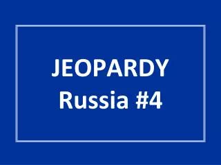 JEOPARDY Russia #4