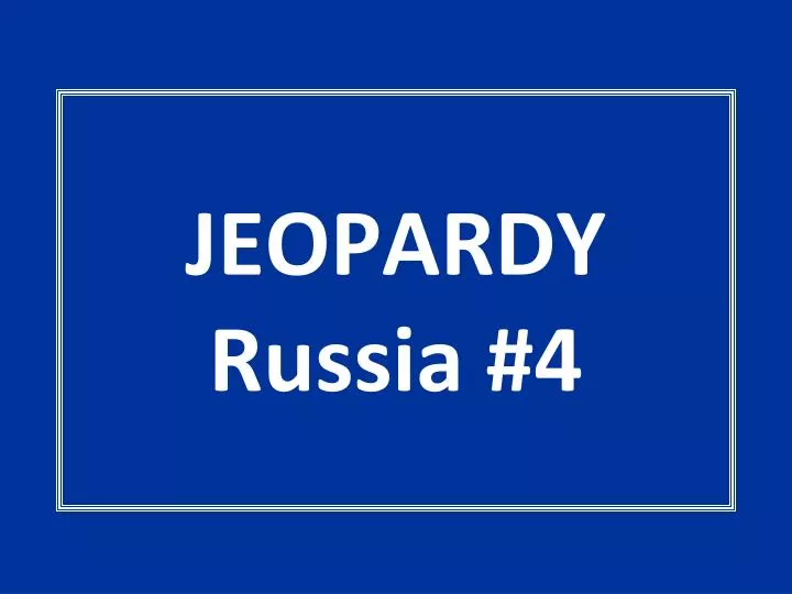 jeopardy russia 4