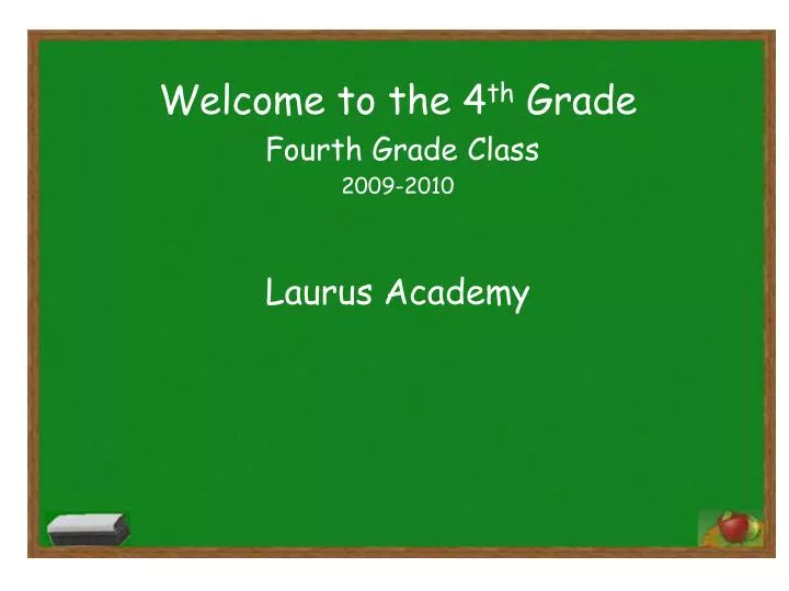 welcome to the 4 th grade fourth grade class 2009 2010 laurus academy