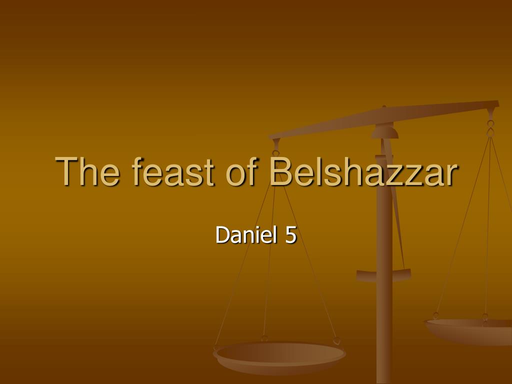PPT - The feast of Belshazzar PowerPoint Presentation, free download ...