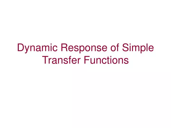 dynamic response of simple transfer functions