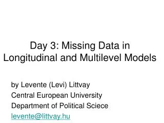 Day 3: Missing Data in Longitudinal and Multilevel Models