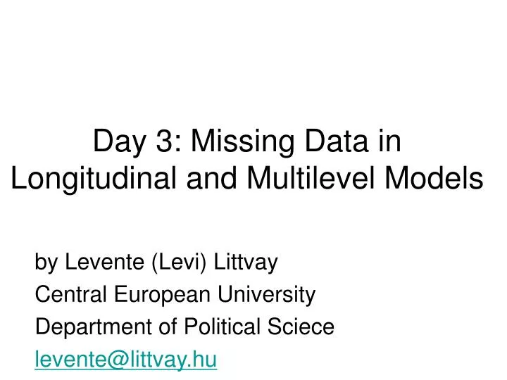 day 3 missing data in longitudinal and multilevel models