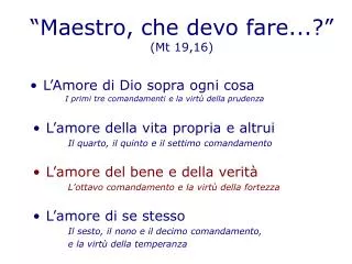 maestro che devo fare mt 19 16