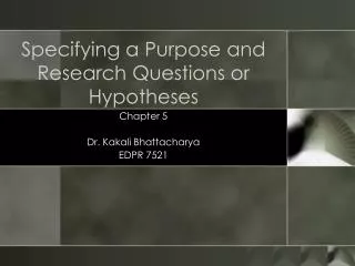 Specifying a Purpose and Research Questions or Hypotheses