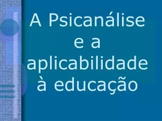a psican lise e a aplicabilidade educa o