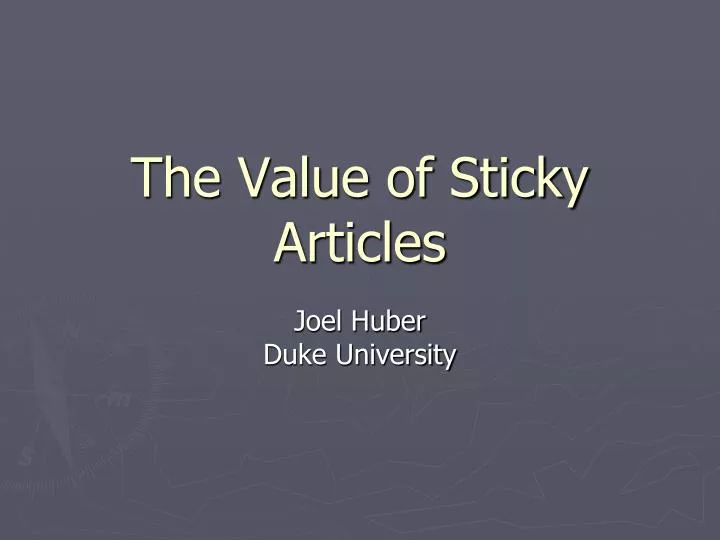 the value of sticky articles