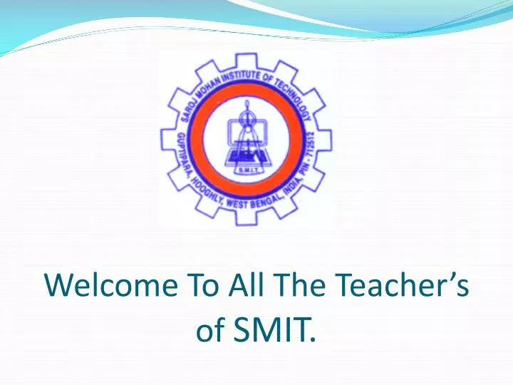 welcome to all the teacher s of smit