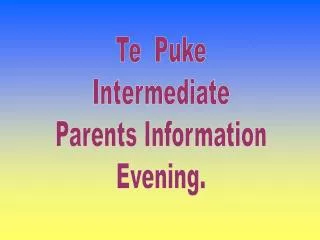 Te Puke Intermediate Parents Information Evening.