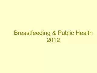 Breastfeeding &amp; Public Health 2012